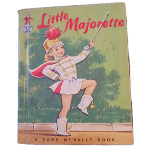 Little Majorette A Rand McNally Book by Dorothy Grider 1959